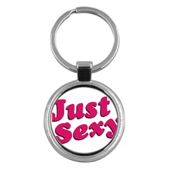 Just Sexy Typographic Quote002 Key Chain (round) by dflcprints