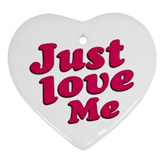 Just Love Me Text Typographic Quote Heart Ornament (two Sides) by dflcprints