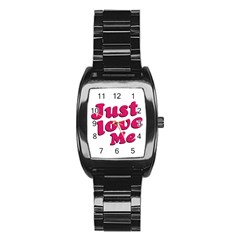 Just Love Me Text Typographic Quote Stainless Steel Barrel Watch