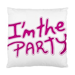 I Am The Party Typographic Design Quote Cushion Case (two Sided)  by dflcprints