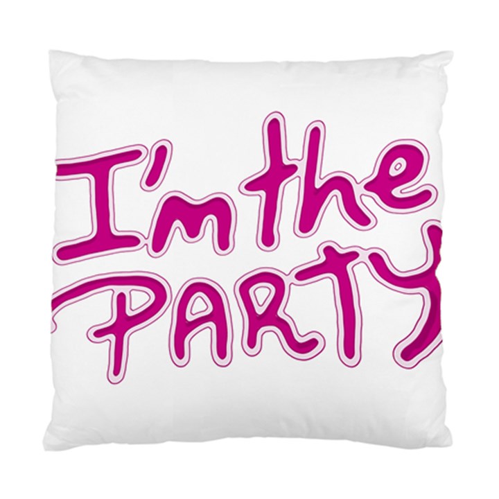 I Am The Party Typographic Design Quote Cushion Case (Two Sided) 