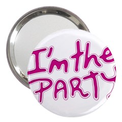 I Am The Party Typographic Design Quote 3  Handbag Mirror by dflcprints