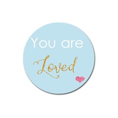 You Are Loved Magnet 3  (round) by Kathrinlegg