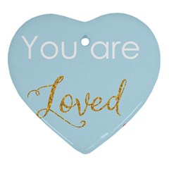 You Are Loved Heart Ornament (two Sides) by Kathrinlegg