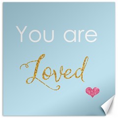 You Are Loved Canvas 16  X 16  by Kathrinlegg