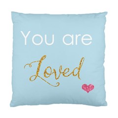 You Are Loved Standard Cushion Case (one Side) by Kathrinlegg