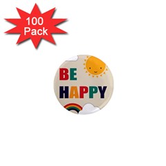 Be Happy 1  Mini Button Magnet (100 Pack)