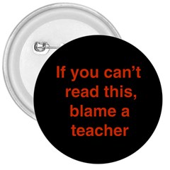 Blame A Teacher 3  Button by spelrite