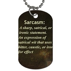 Sarcasm  Dog Tag (two Sides) by LokisStuffnMore