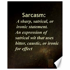 Sarcasm  Canvas 16  X 20   by LokisStuffnMore