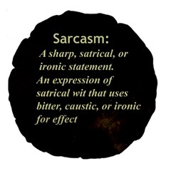 Sarcasm  Large 18  Premium Round Cushions by LokisStuffnMore