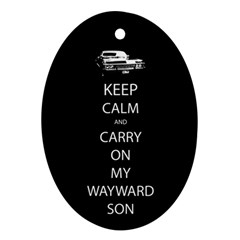 Keep Calm And Carry On My Wayward Son Oval Ornament by TheFandomWard