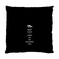 Keep Calm And Carry On My Wayward Son Standard Cushion Cases (two Sides)  by TheFandomWard
