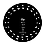 Keep Calm and Carry On My Wayward Son Round Filigree Ornament (2Side) Front