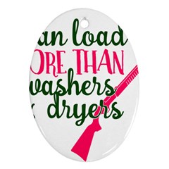 I Can Load More Than Washers And Dryers Ornament (oval) 