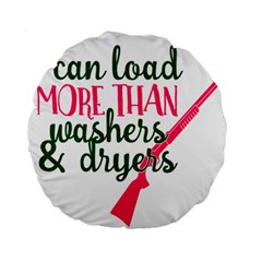 I Can Load More Than Washers And Dryers Standard 15  Premium Round Cushions by CraftyLittleNodes