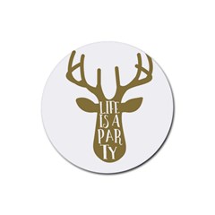 Life Is A Party Buck Deer Rubber Coaster (round)  by CraftyLittleNodes