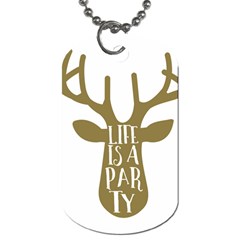 Life Is A Party Buck Deer Dog Tag (one Side) by CraftyLittleNodes