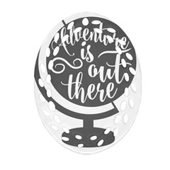 Adventure Is Out There Ornament (oval Filigree)  by CraftyLittleNodes