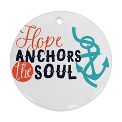 Hope Anchors The Soul Nautical Quote Round Ornament (two Sides)  by CraftyLittleNodes