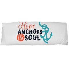 Hope Anchors The Soul Nautical Quote Body Pillow Cases (dakimakura)  by CraftyLittleNodes