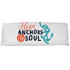 Hope Anchors The Soul Nautical Quote Body Pillow Cases Dakimakura (two Sides)  by CraftyLittleNodes