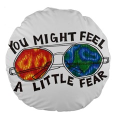 Little Fear Large 18  Premium Round Cushions by northerngardens