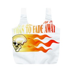 Its Better To Burn Out Than To Fade Away Full Print Recycle Bags (m) 
