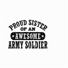 Proud Army Soldier Sister Small Garden Flag (two Sides) by Bigfootshirtshop