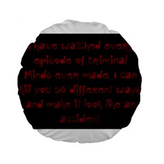 I ve Watched Enough Criminal Minds Standard 15  Premium Round Cushions by girlwhowaitedfanstore