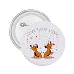 Give Them Love 2.25  Buttons Front