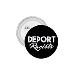 Deport Racists 1.75  Buttons Front