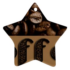 Funny Coffee Beans Brown Typography Star Ornament (two Sides)  by yoursparklingshop