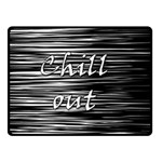 Black an white  Chill out  Double Sided Fleece Blanket (Small)  45 x34  Blanket Front