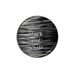 I love black and white Hat Clip Ball Marker Front