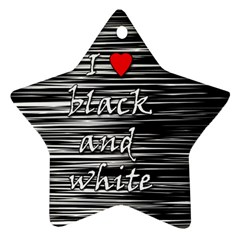 I Love Black And White 2 Star Ornament (two Sides)  by Valentinaart