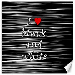 I Love Black And White 2 Canvas 12  X 12   by Valentinaart