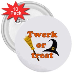 Twerk Or Treat - Funny Halloween Design 3  Buttons (10 Pack)  by Valentinaart