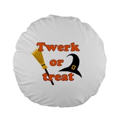 Twerk Or Treat - Funny Halloween Design Standard 15  Premium Flano Round Cushions