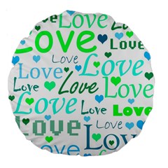 Love Pattern - Green And Blue Large 18  Premium Flano Round Cushions by Valentinaart