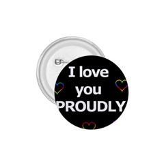 Proudly Love 1 75  Buttons by Valentinaart