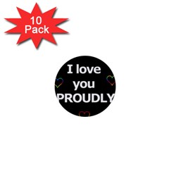 Proudly Love 1  Mini Buttons (10 Pack)  by Valentinaart