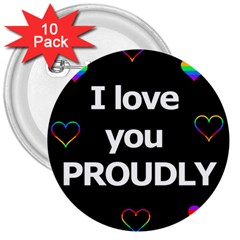 Proudly Love 3  Buttons (10 Pack)  by Valentinaart