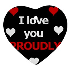 I Love You Proudly Heart Ornament (2 Sides) by Valentinaart