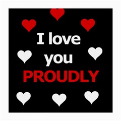 I Love You Proudly Medium Glasses Cloth by Valentinaart