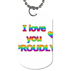 I Love You Proudly 2 Dog Tag (one Side) by Valentinaart