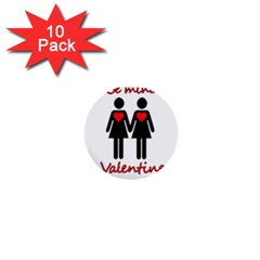 Be My Valentine 2 1  Mini Buttons (10 Pack)  by Valentinaart