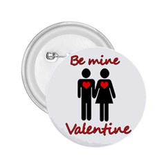 Be Mine Valentine 2 25  Buttons by Valentinaart