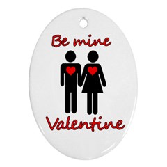 Be Mine Valentine Oval Ornament (two Sides) by Valentinaart