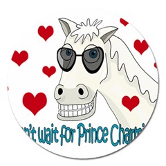 Don t Wait For Prince Sharming Magnet 5  (round) by Valentinaart